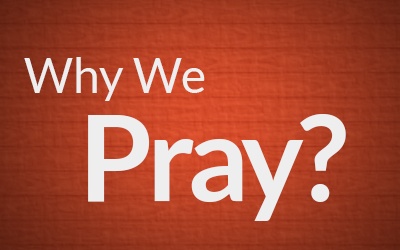 whywepray